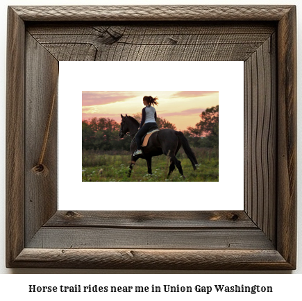 horse trail rides near me in Union Gap, Washington